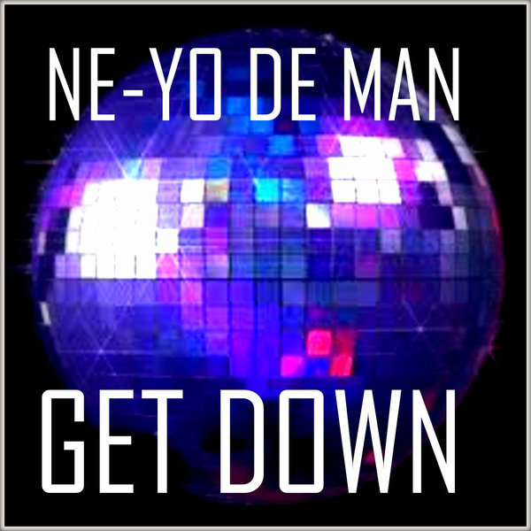 Ne-Yo De Man - Get Down [GANDJ 031]